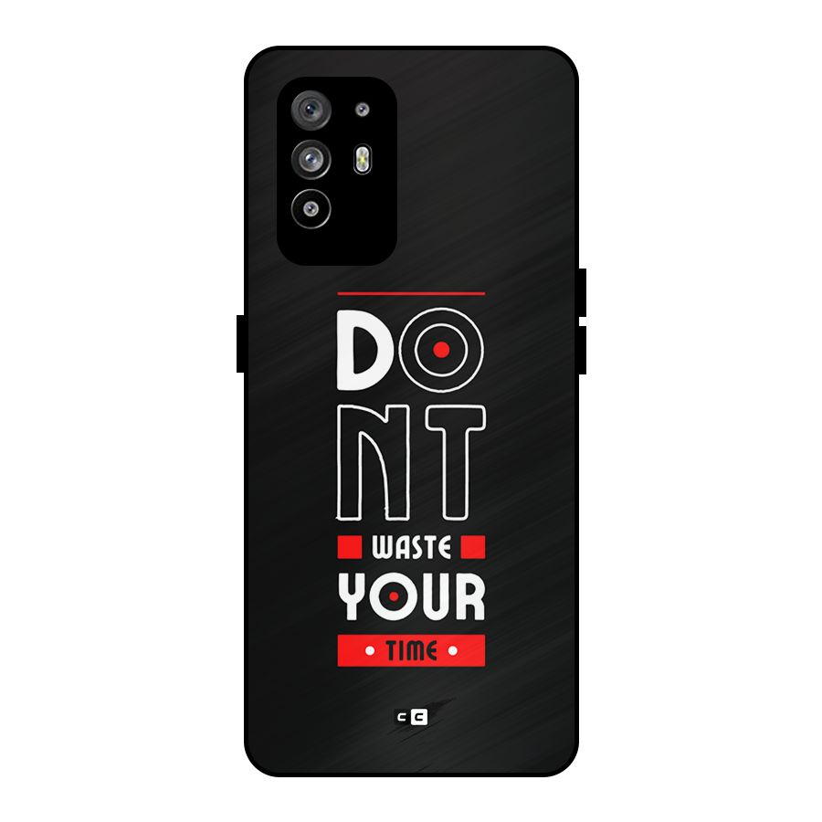 Dont Waste Time Metal Back Case for Oppo F19 Pro Plus 5G