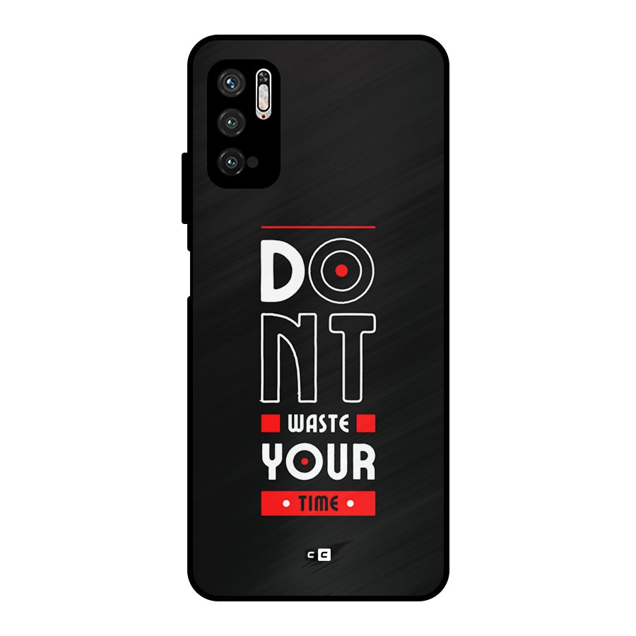 Dont Waste Time Metal Back Case for Poco M3 Pro 5G