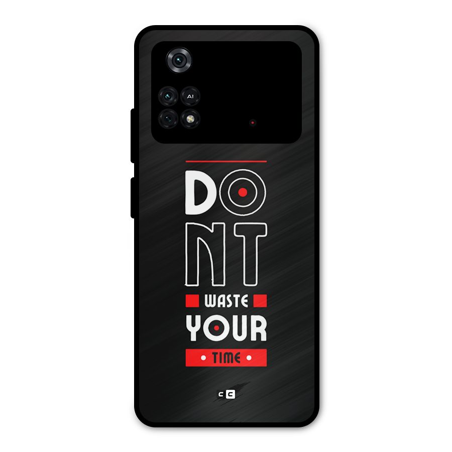 Dont Waste Time Metal Back Case for Poco M4 Pro 4G