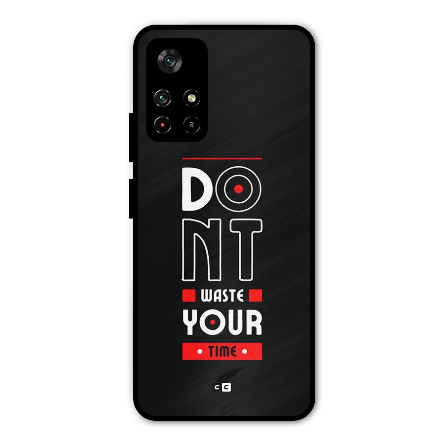 Dont Waste Time Metal Back Case for Poco M4 Pro 5G