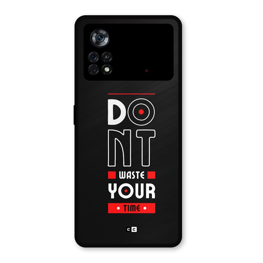 Dont Waste Time Metal Back Case for Poco X4 Pro 5G