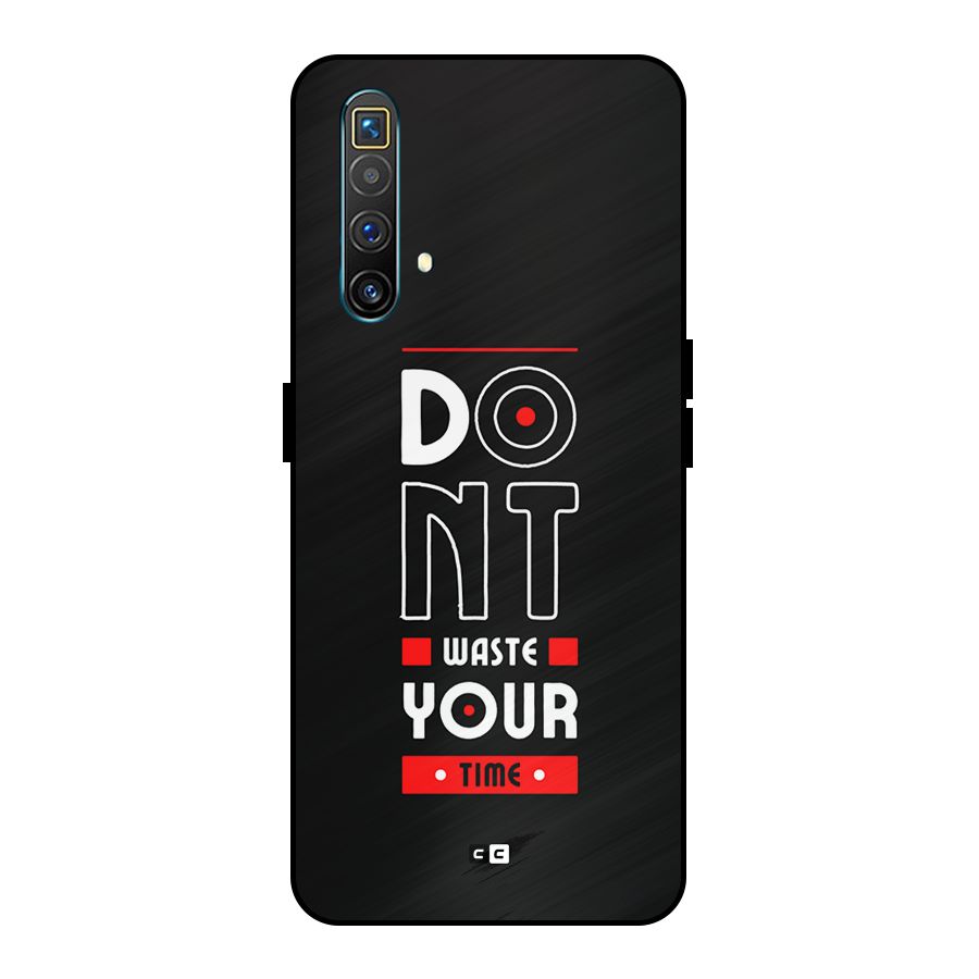 Dont Waste Time Metal Back Case for Realme X3 SuperZoom