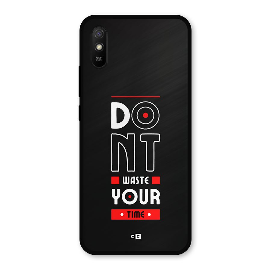 Dont Waste Time Metal Back Case for Redmi 9i