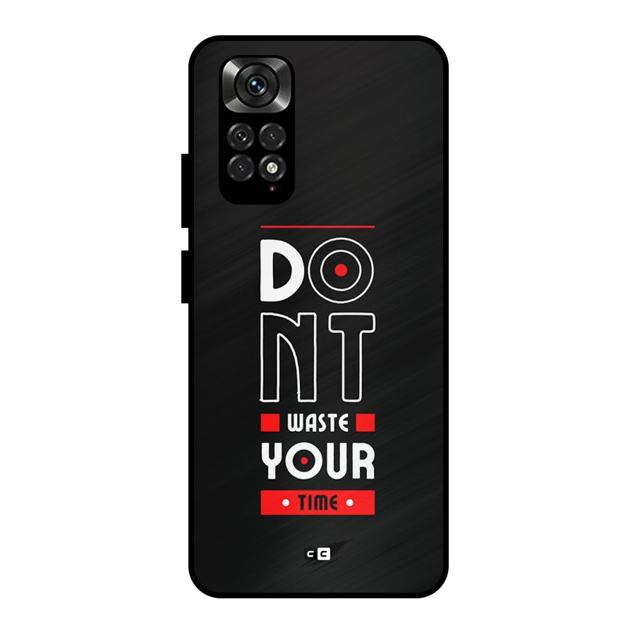 Dont Waste Time Metal Back Case for Redmi Note 11 Pro Plus 5G