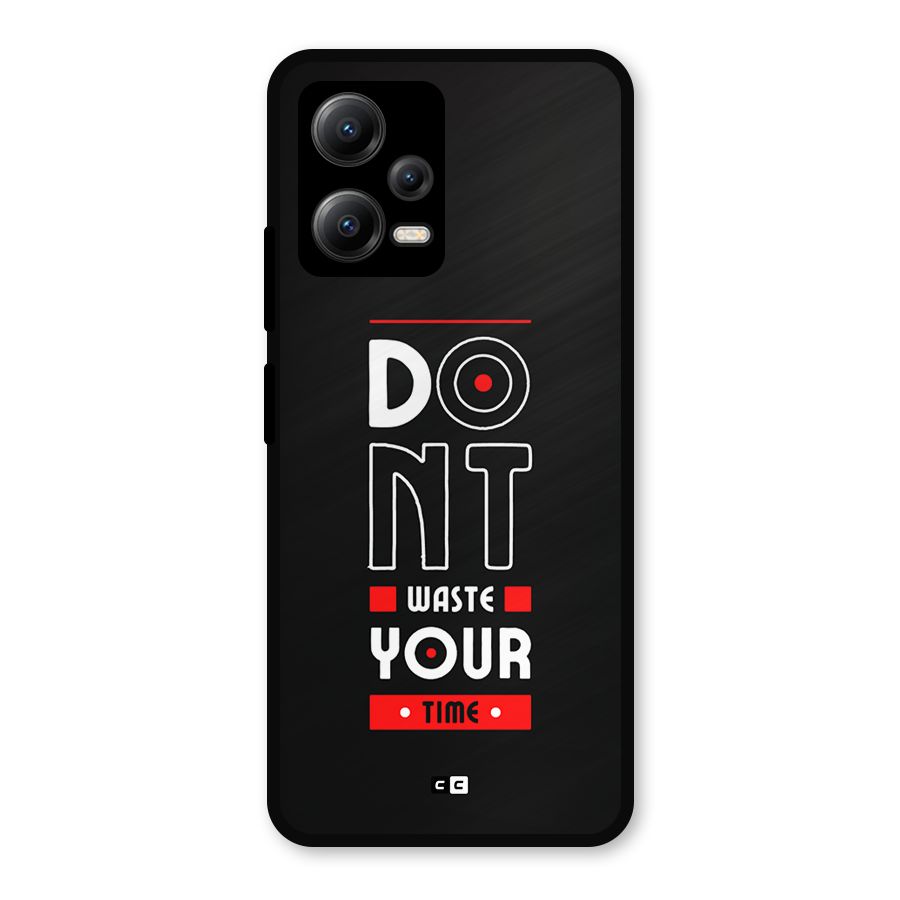 Dont Waste Time Metal Back Case for Redmi Note 12 5G