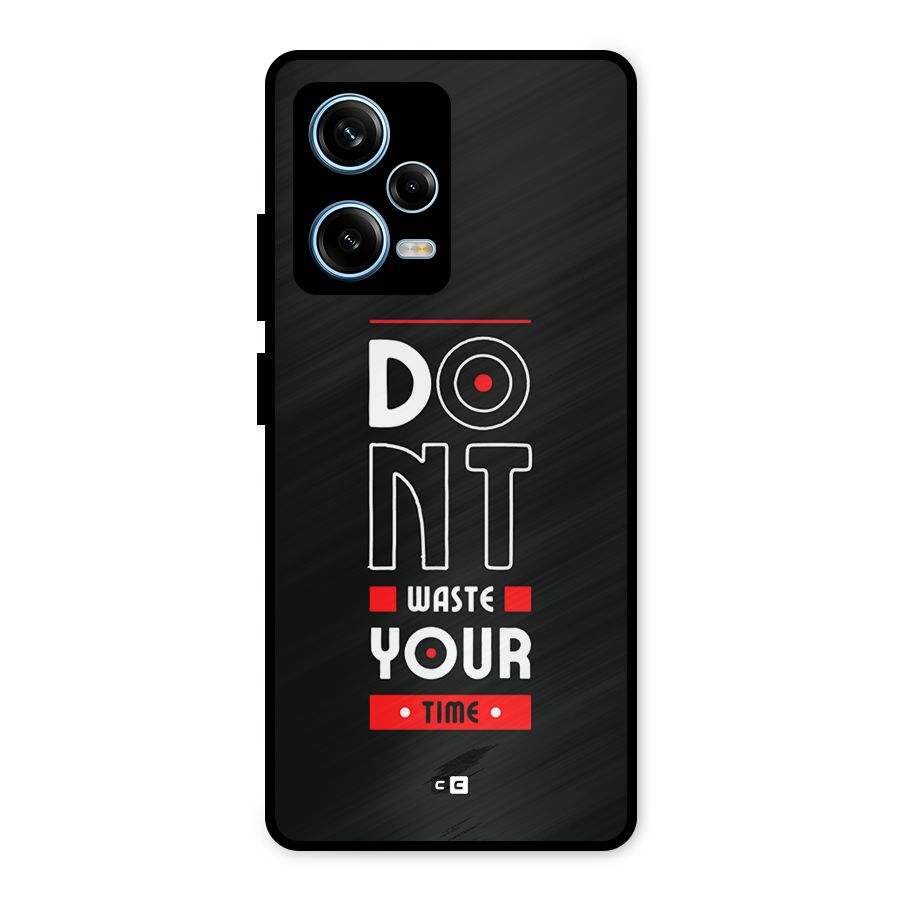 Dont Waste Time Metal Back Case for Redmi Note 12 Pro