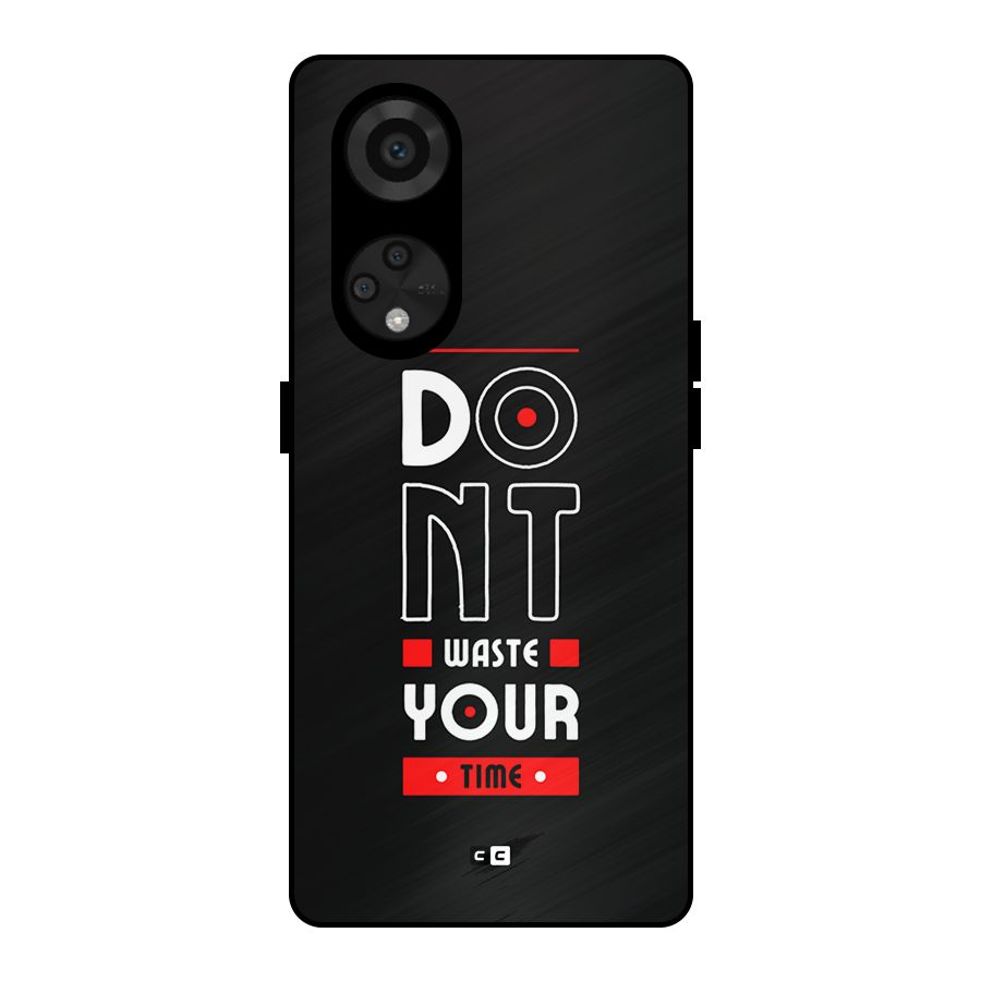 Dont Waste Time Metal Back Case for Reno8 T 5G