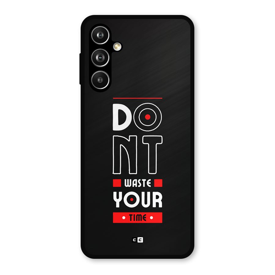 Dont Waste Time Metal Back Case for Samsung Galaxy M54