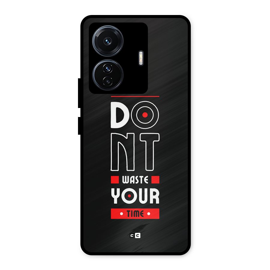 Dont Waste Time Metal Back Case for Vivo T1 Pro