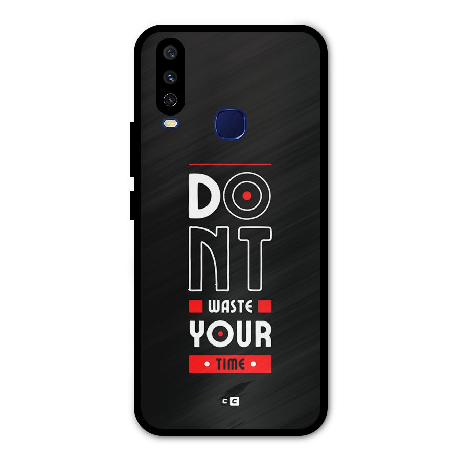 Dont Waste Time Metal Back Case for Vivo U10