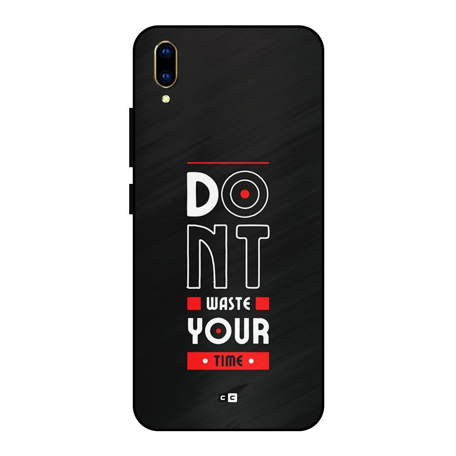 Dont Waste Time Metal Back Case for Vivo V11 Pro