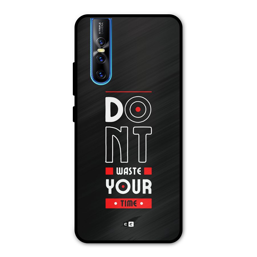 Dont Waste Time Metal Back Case for Vivo V15 Pro