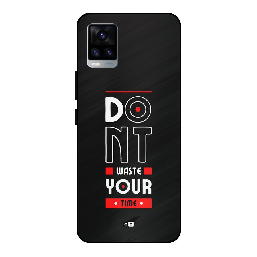 Dont Waste Time Metal Back Case for Vivo V20 2021