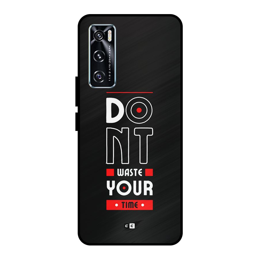 Dont Waste Time Metal Back Case for Vivo V20 SE