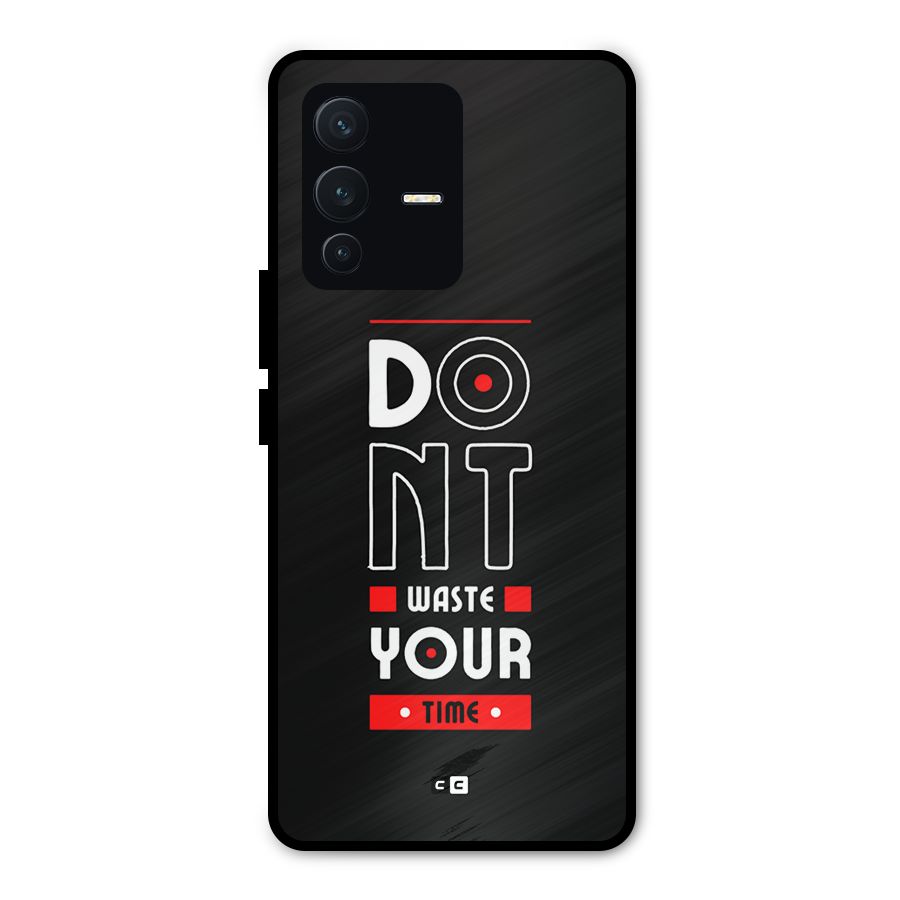 Dont Waste Time Metal Back Case for Vivo V23 Pro