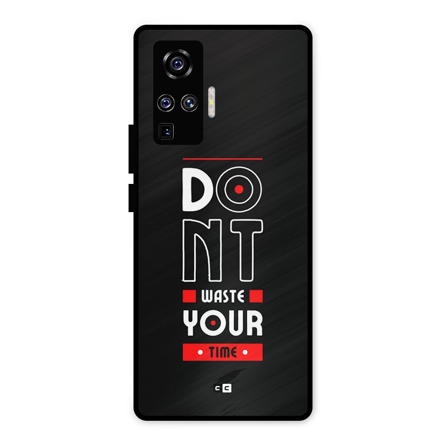 Dont Waste Time Metal Back Case for Vivo X50 Pro