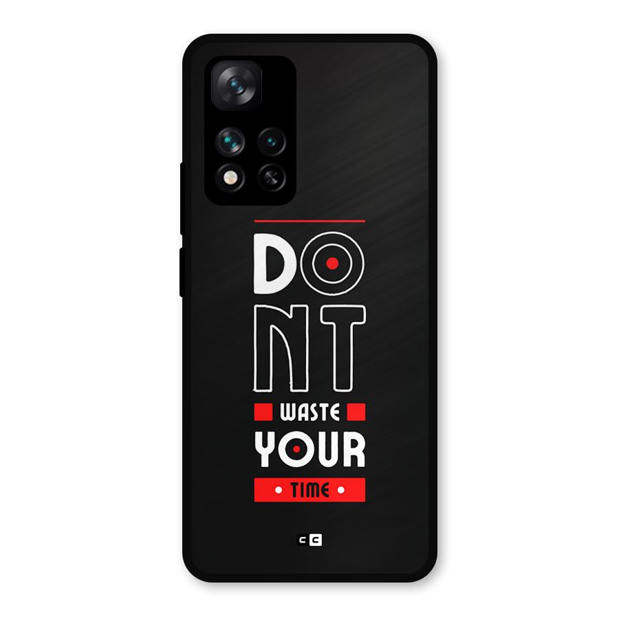 Dont Waste Time Metal Back Case for Xiaomi 11i 5G