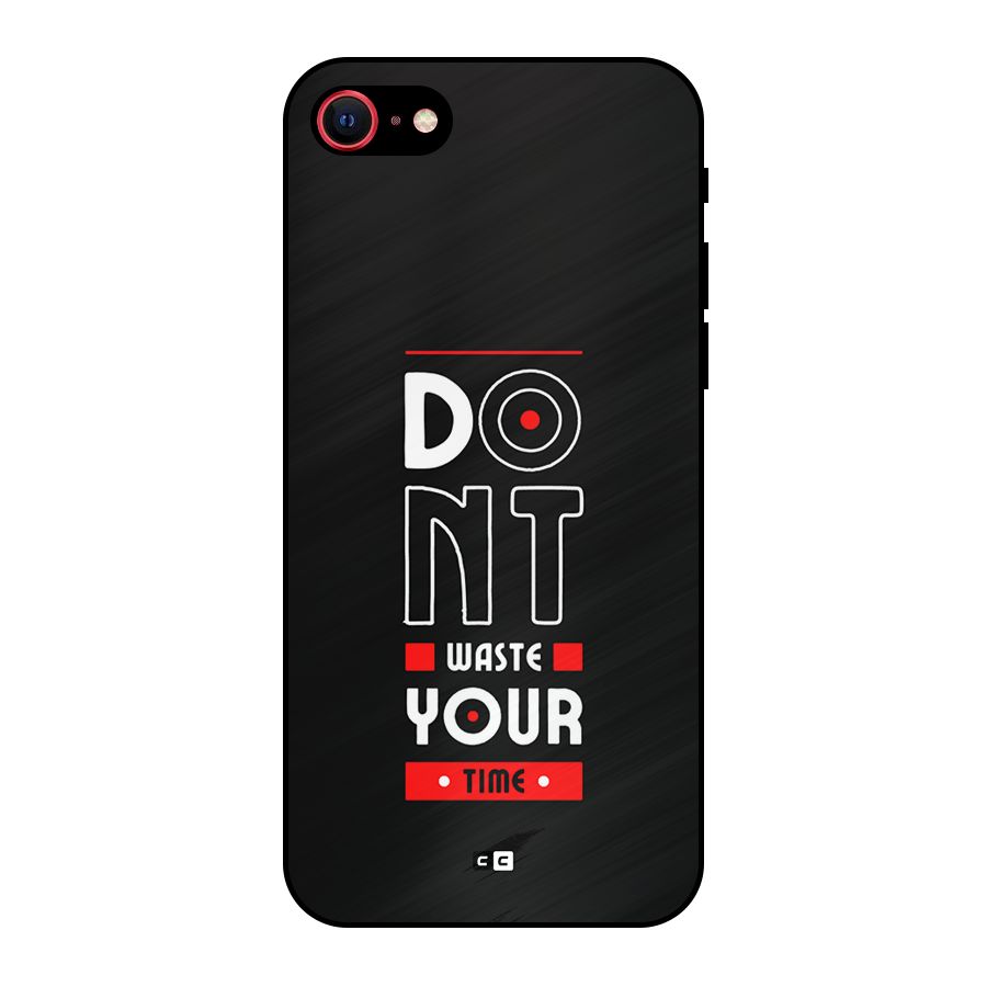 Dont Waste Time Metal Back Case for iPhone SE 2022