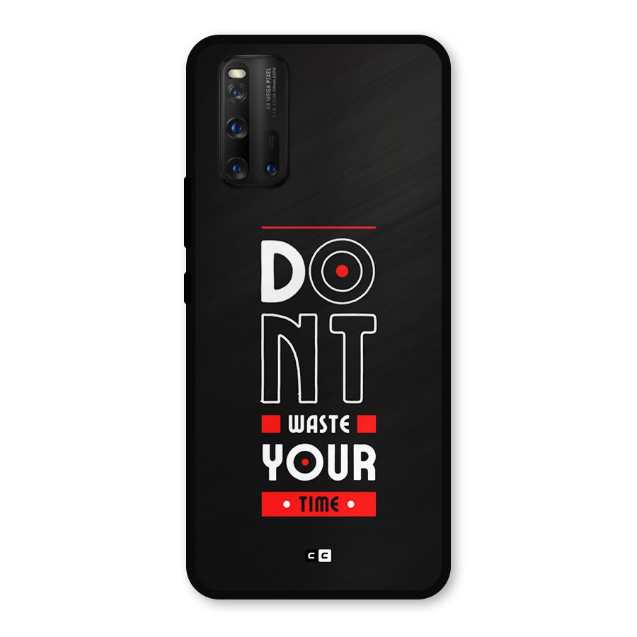 Dont Waste Time Metal Back Case for iQOO 3