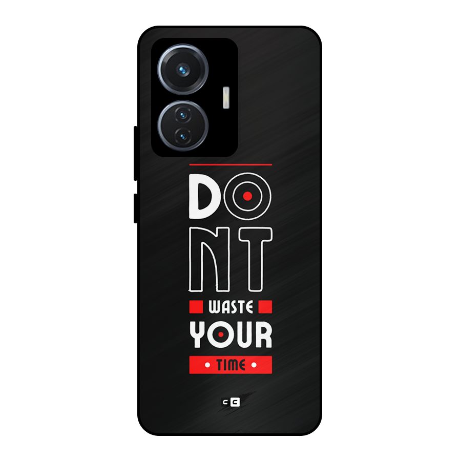 Dont Waste Time Metal Back Case for iQOO Z6 44W