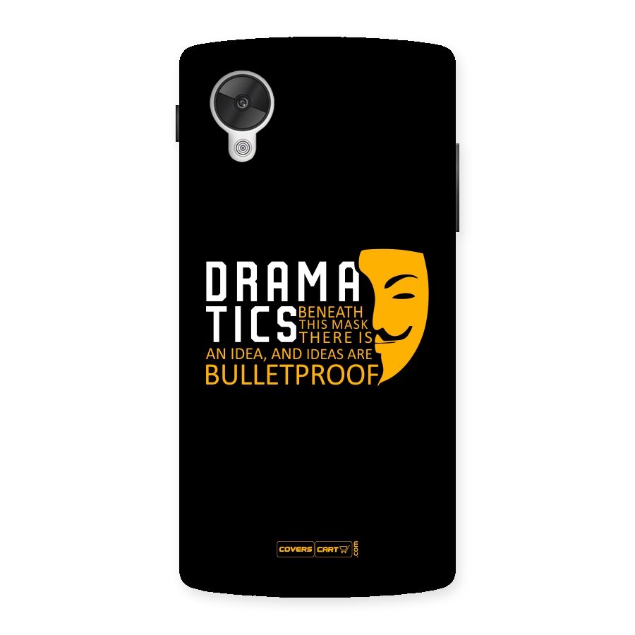 Dramatics Back Case for Google Nexsus 5