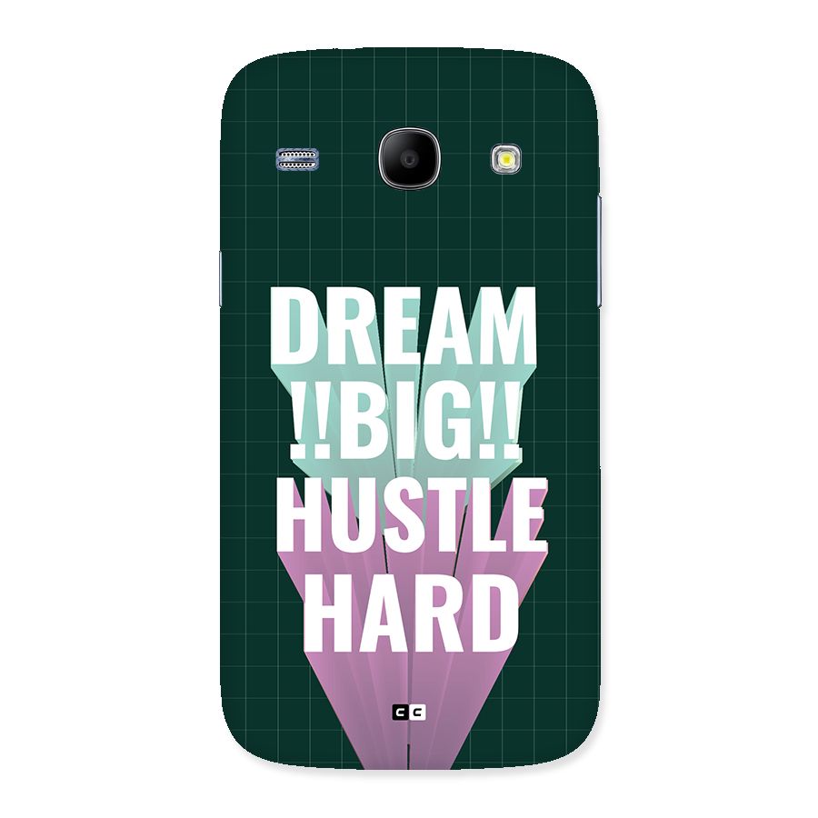 Dream Bigger Back Case for Galaxy Core