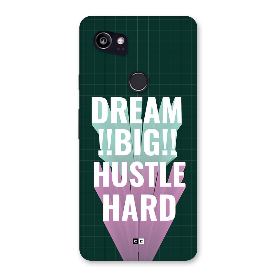 Dream Bigger Back Case for Google Pixel 2 XL