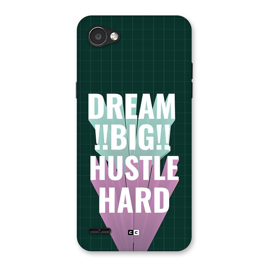Dream Bigger Back Case for LG Q6