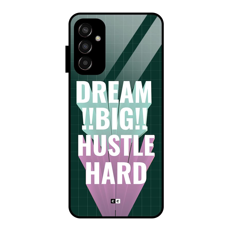 Dream Bigger Glass Back Case for Galaxy F13