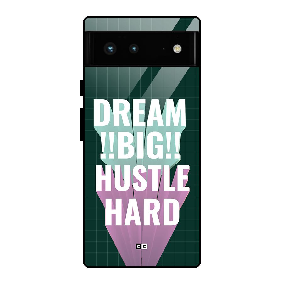 Dream Bigger Glass Back Case for Google Pixel 6