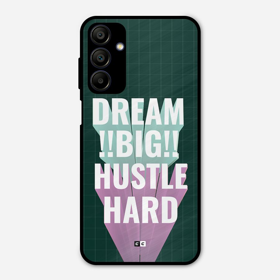 Dream Bigger Metal Back Case for Galaxy A15 5G