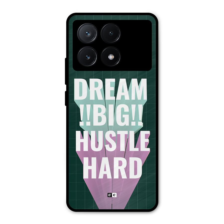 Dream Bigger Metal Back Case for Poco X6 Pro