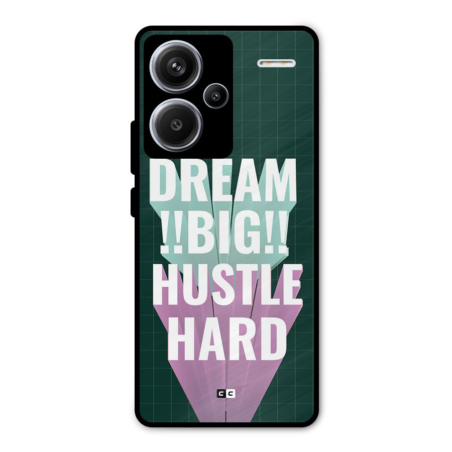 Dream Bigger Metal Back Case for Redmi Note 13 Pro Plus