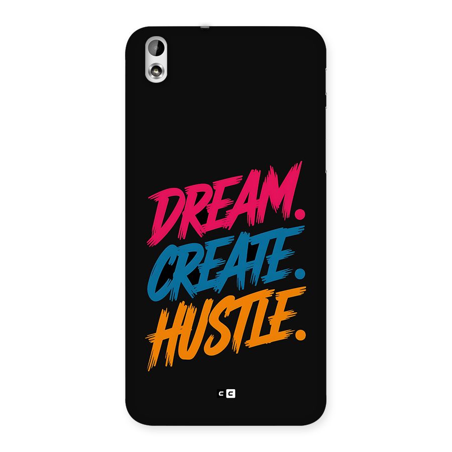 Dream Create Hustle Back Case for Desire 816g