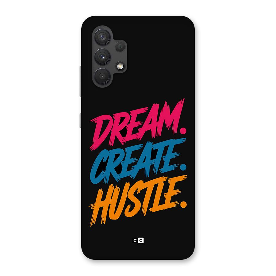 Dream Create Hustle Back Case for Galaxy A32