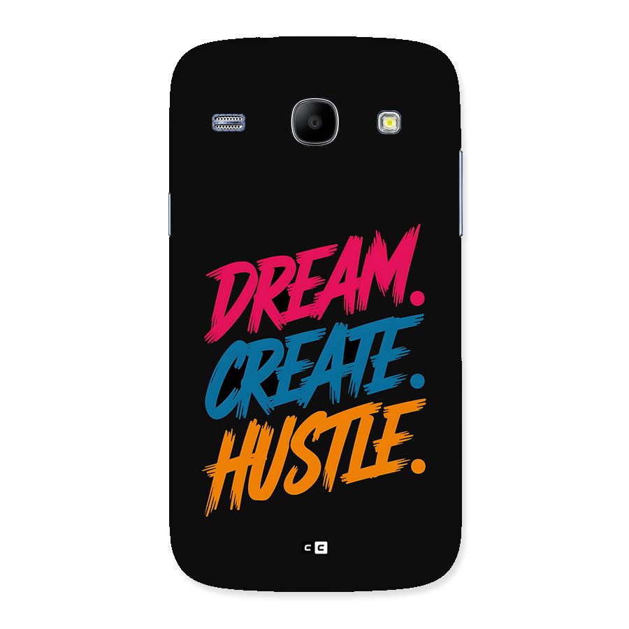 Dream Create Hustle Back Case for Galaxy Core