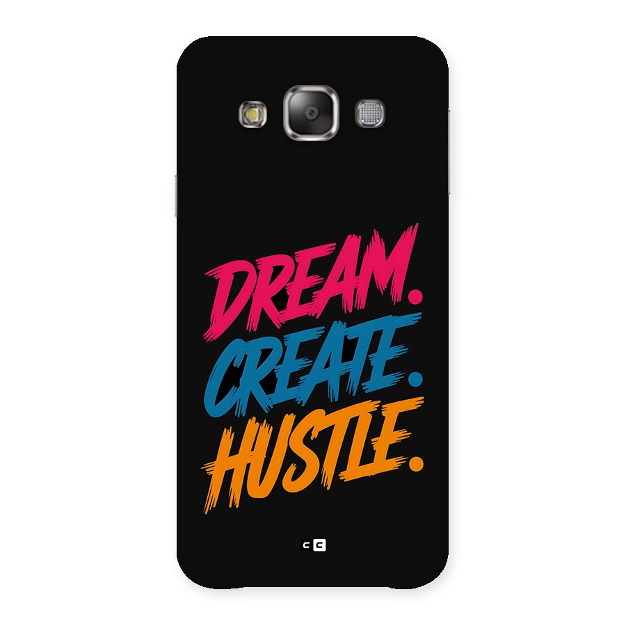 Dream Create Hustle Back Case for Galaxy E7