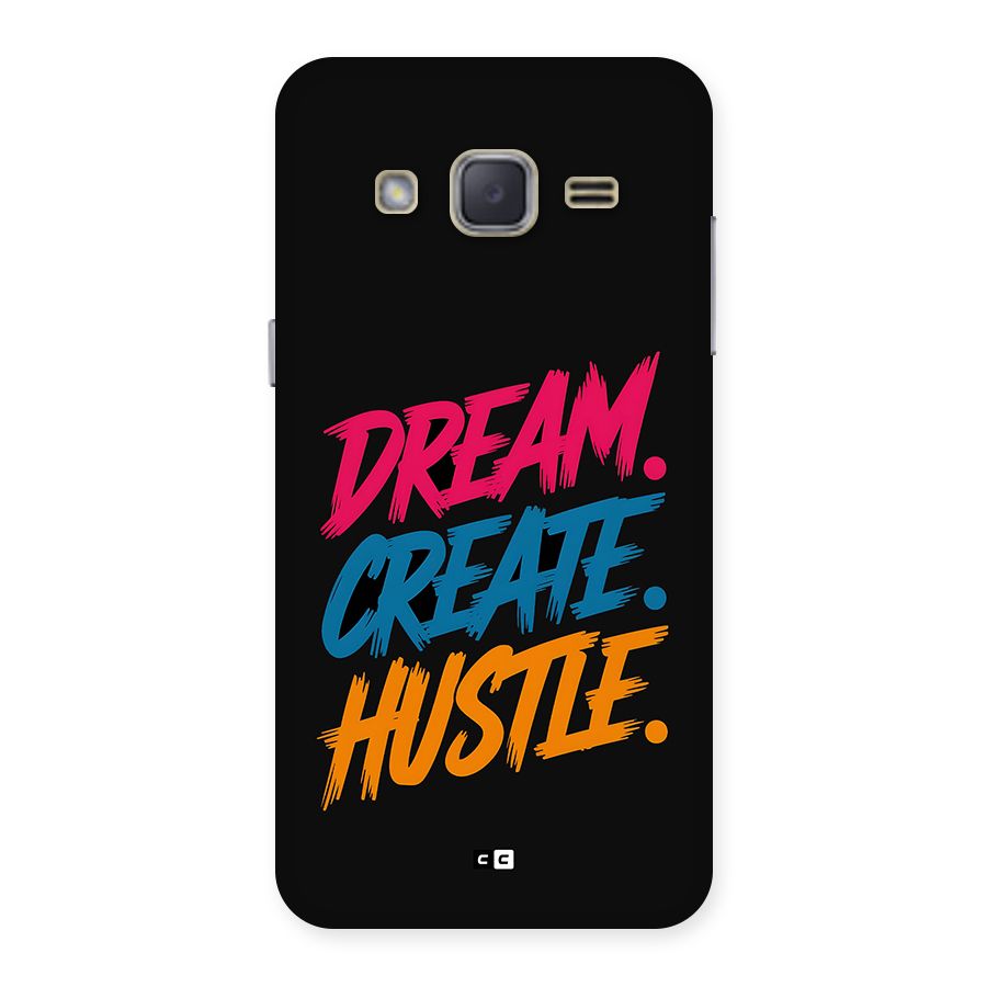 Dream Create Hustle Back Case for Galaxy J2