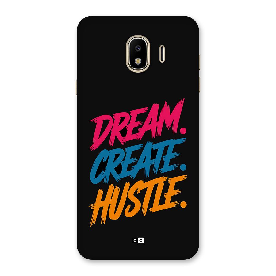 Dream Create Hustle Back Case for Galaxy J4