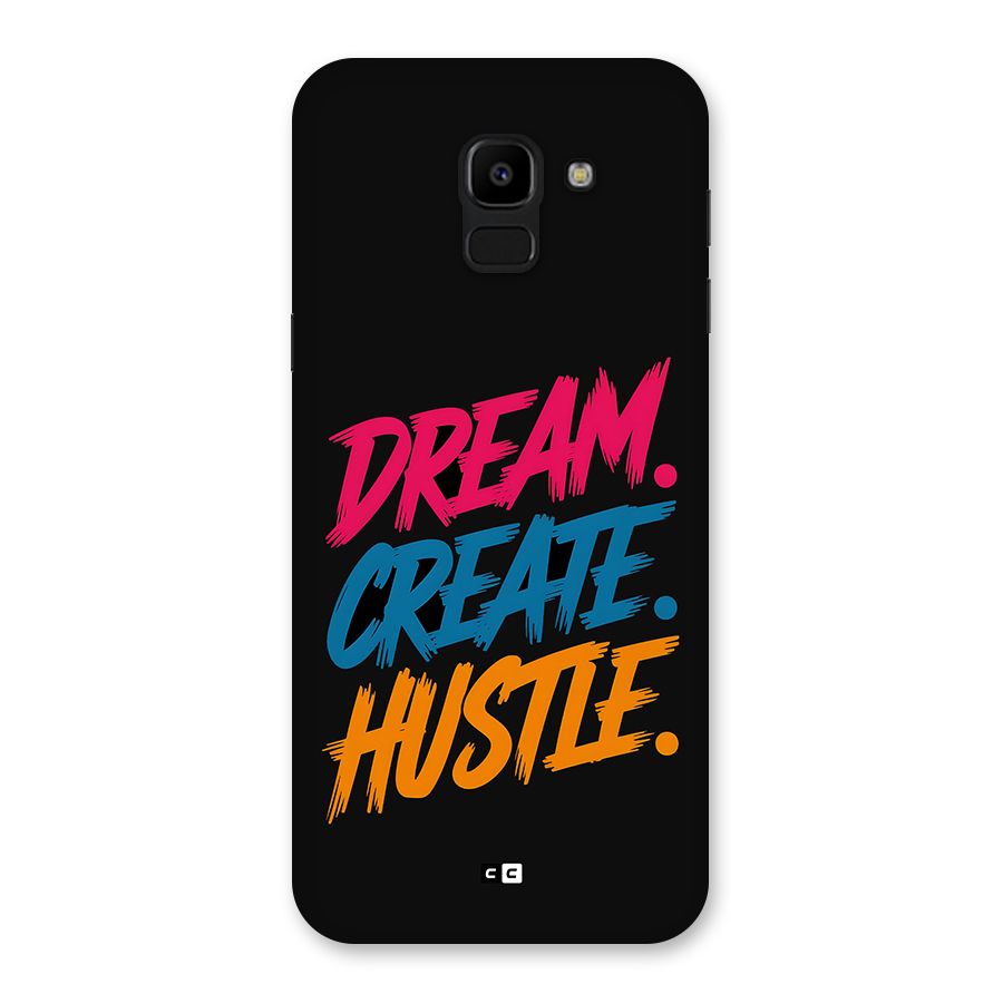 Dream Create Hustle Back Case for Galaxy J6