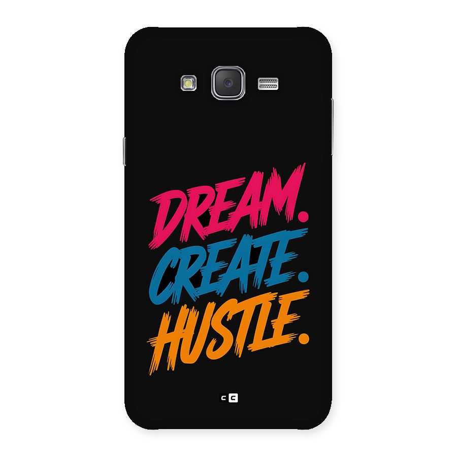 Dream Create Hustle Back Case for Galaxy J7