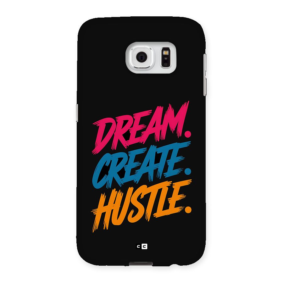 Dream Create Hustle Back Case for Galaxy S6