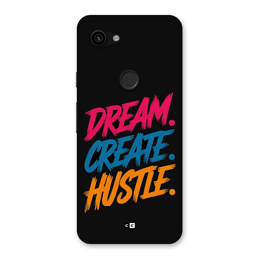 Dream Create Hustle Back Case for Google Pixel 3a