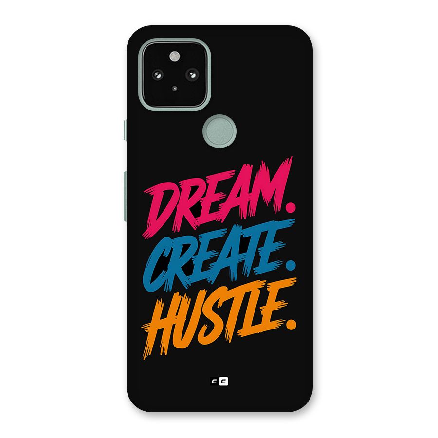 Dream Create Hustle Back Case for Google Pixel 5