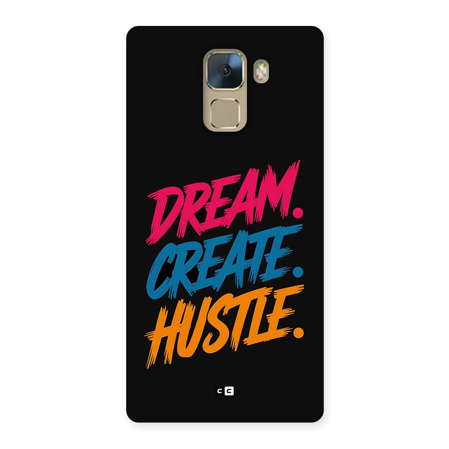 Dream Create Hustle Back Case for Honor 7