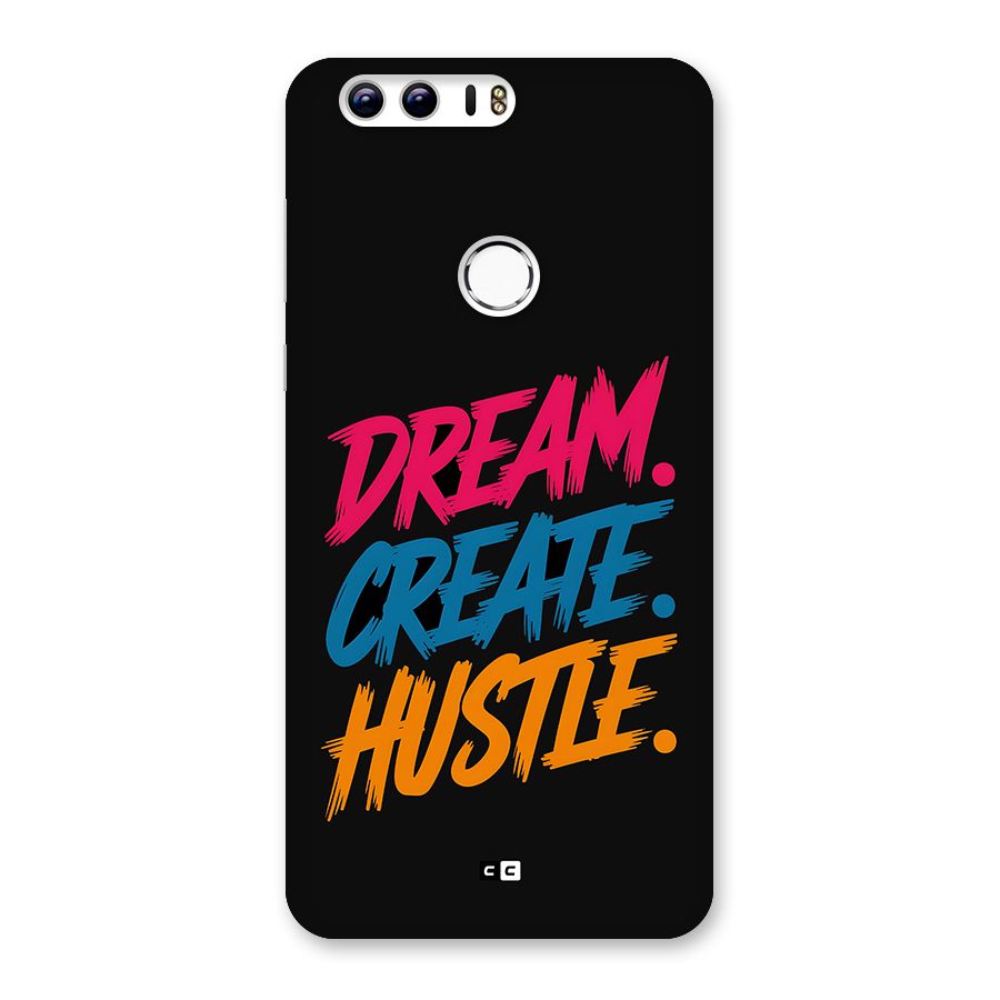 Dream Create Hustle Back Case for Honor 8