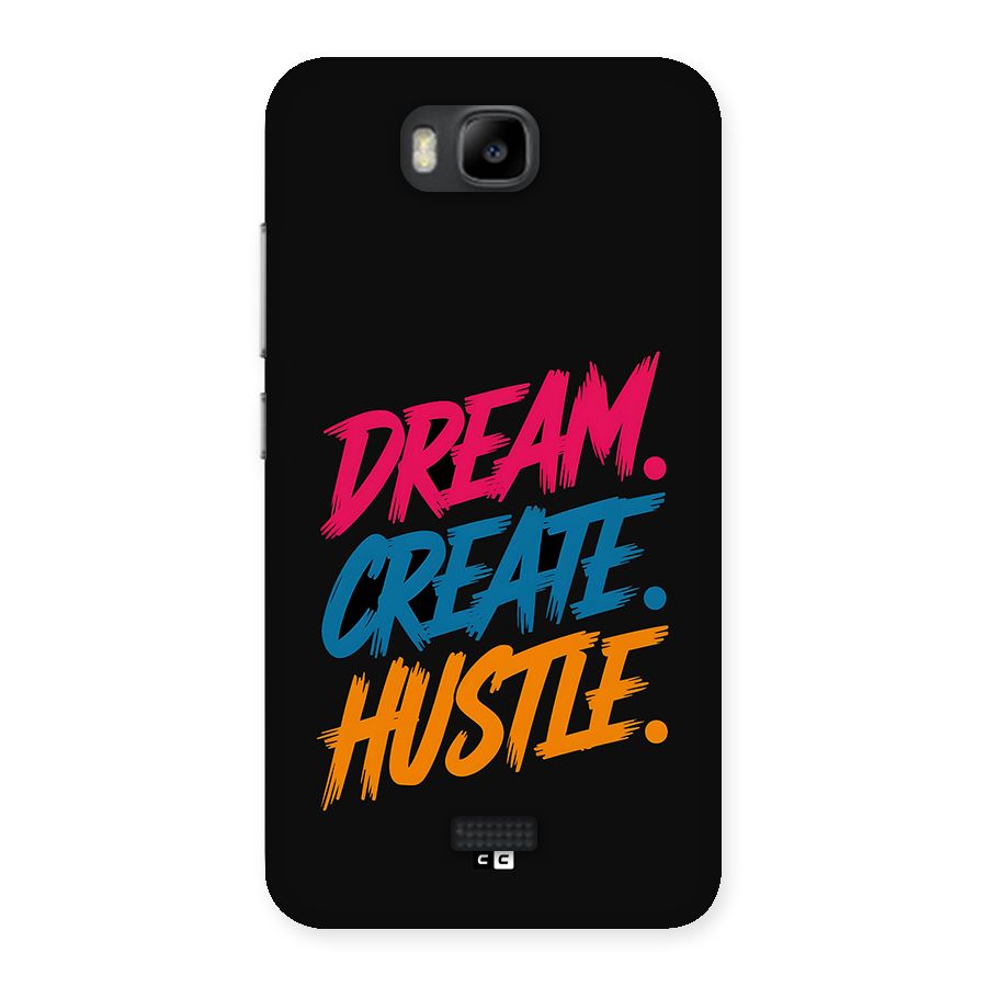 Dream Create Hustle Back Case for Honor Bee