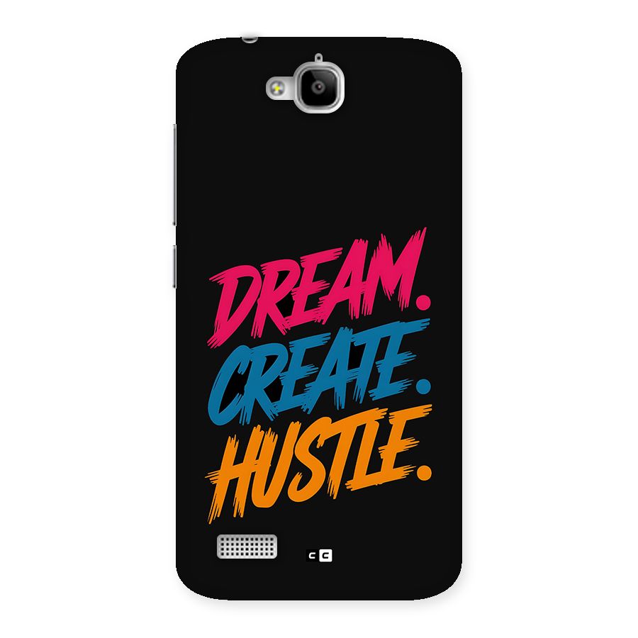 Dream Create Hustle Back Case for Honor Holly