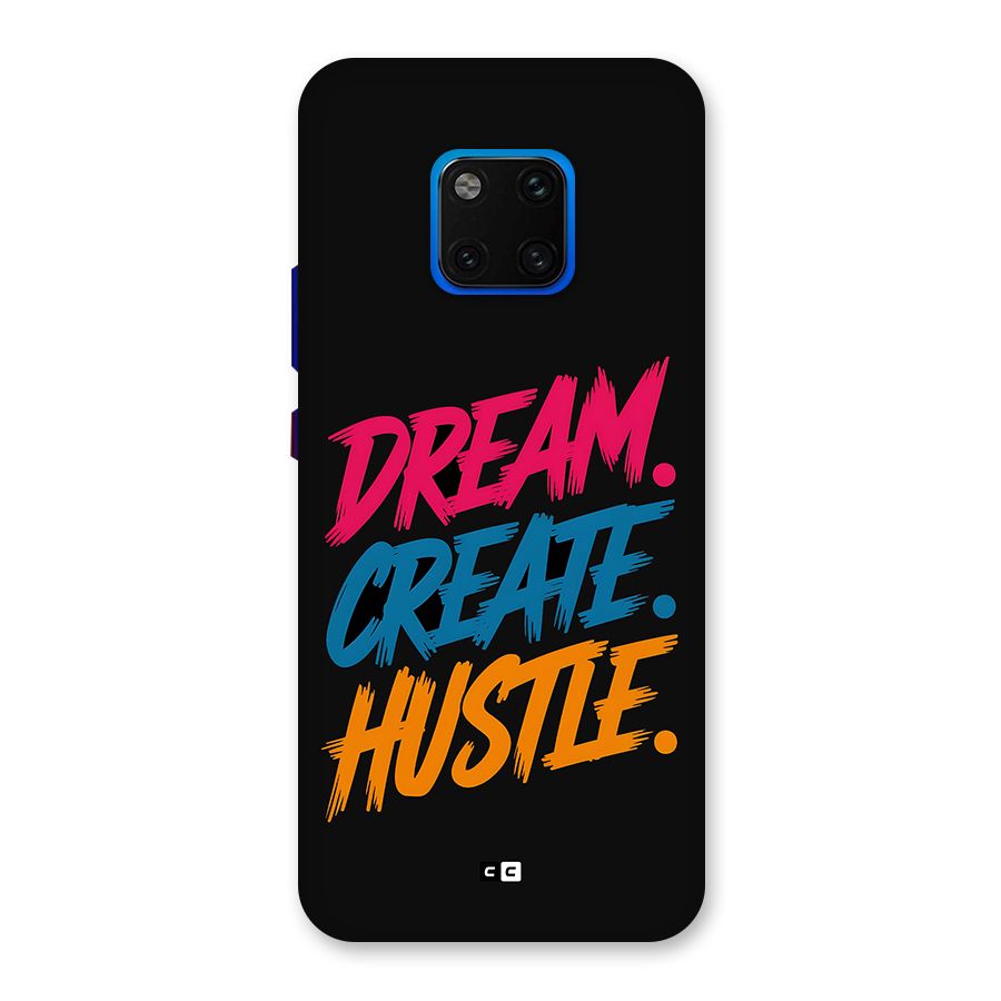 Dream Create Hustle Back Case for Huawei Mate 20 Pro