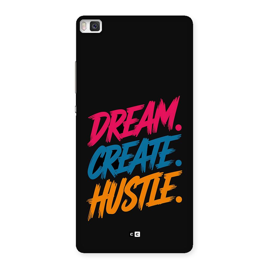 Dream Create Hustle Back Case for Huawei P8